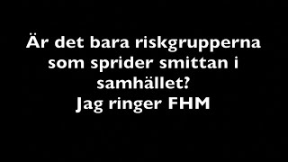 Jag ringer FHM Varför är det bara riskgrupper som sprider smittan i samhället 20 november 2023 [upl. by Drarej756]