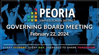 Peoria Unified Governing Board Meeting February 22 2024 [upl. by Ramsdell]