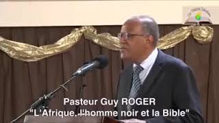 LAfrique lhomme noir et la Bible  Pasteur Guy Roger [upl. by Hermy136]