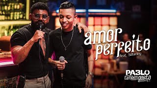 Pablo  Amor perfeito feat silfarleyooreidaseresta Eu também gosto EP 02 [upl. by Finnegan]