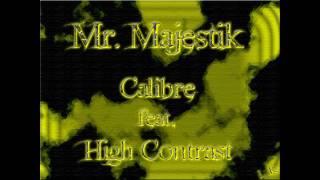 Mr Majestik  Calibre feat High Contrast HD [upl. by Josephina]