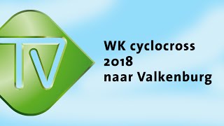 WK cyclocross 2018 naar Valkenburg [upl. by Stanleigh622]