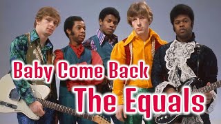 The Equals  Baby Come Back [upl. by Kendrick]