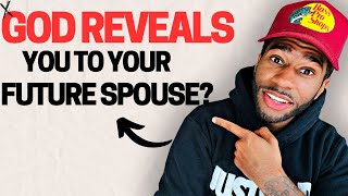 How GOD Reveals You To Your Future Spouse  MUST WATCH [upl. by Ojyma773]