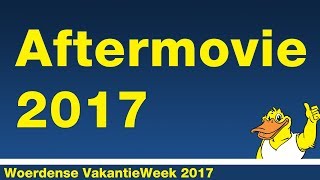 VakantieWeek 2017 AFTERMOVIE  Woerdense VakantieWeek [upl. by Luanne305]