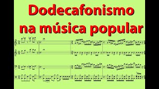 Dodecafonismo na musica popular exemplos de MPB Rock e Jazz [upl. by Ylrebmic]