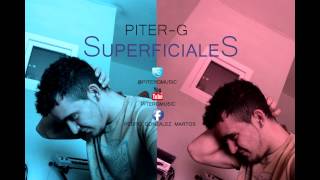 PiterG  Superficiales Prod por PiterG [upl. by Rusticus]