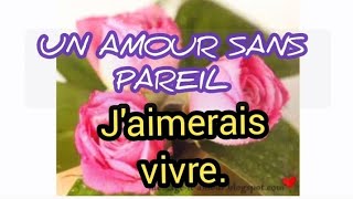 Je veux vivre avec toi chaque jour un amour sans pareil ❣❣❣❣❣ [upl. by Bjork]