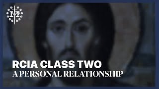 RCIA Class Two A Personal Relationship [upl. by Divan]