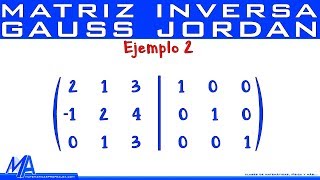 Inversa de una matriz de 3x3 método de Gauss Jordan  Ejemplo 2 [upl. by Rudolph]