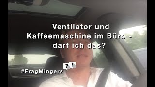 Mit Ventilator und Kaffeemaschine ins Büro  darf ich das Frag Mingers [upl. by Schweiker]