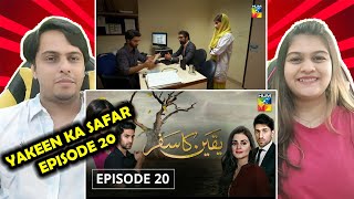 Yakeen Ka Safar Episode 20 HUM TV Drama  Indian Reaction [upl. by Eiuqnimod]