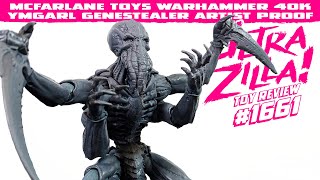 MCFARLANE TOYS WARHAMMER 40K YMGARL GENESTEALER ARTIST PROOF REVIEW [upl. by Yerffoj]