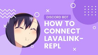 HOW TO CONNECT TO LAVALINKREPL  DISCORD BOT [upl. by Philipines662]