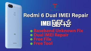 Redmi 6 Dual IMEI Repair ပြုပြင်နည်း [upl. by Einotna]