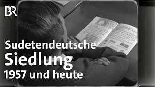 Eine Sudetendeutsche Siedlung 1957 und heute  Abendläuten  Zwischen Spessart und Karwendel [upl. by Lacim]