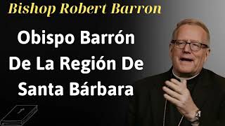 Obispo Barrón de la Región de Santa Bárbara  Bishop Robert Barron [upl. by Roberto482]