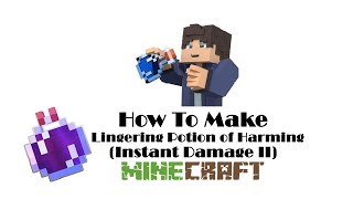 How To Make Lingering Potion Of Harming Instant Damage II In Minecraft [upl. by Anail444]