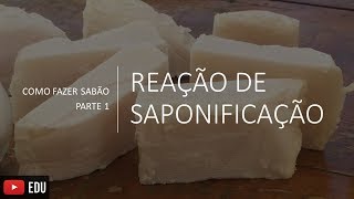 COMO FAZER SABÃO  REAÇÃO DE SAPONIFICAÇÃO  PARTE 1 [upl. by Dranoc]