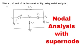 Nodal Analysis with supernode  Find v1 v2 and v3 in the circuit of Fig using nodal analysis [upl. by Eulalee]