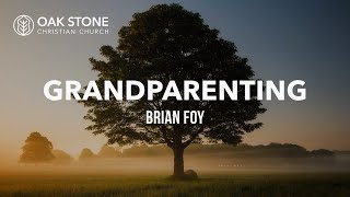 Grandparenting  Brian Foy  542024 [upl. by Ardnuahsal]