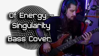 Of Energy  Singularity  Tesseract Bass Cover [upl. by Ennaitak]