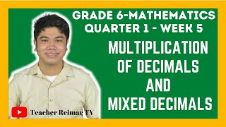 MULTIPLICATION OF DECIMALS AND MIXED DECIMALS  MATH 6  Q1  WEEK 5 [upl. by Erma]