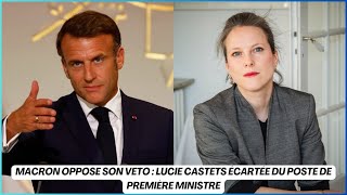 Macron oppose son veto  Lucie Castets écartée du poste de Première ministre [upl. by Perrins30]