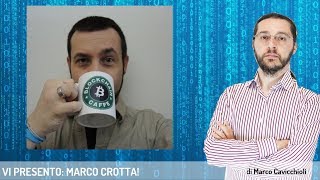 Vi presento Marco Crotta di Blockchain Caffè CryptoYoutuberItalia episodio 3 [upl. by Malin166]