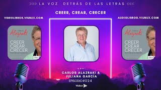 E024 – Con Carlos Alazraki fundador de Atypical TV y autor de Creer Crear Crecer [upl. by Louanne220]