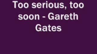 Gareth Gates  Too serious too soon [upl. by Arobed]