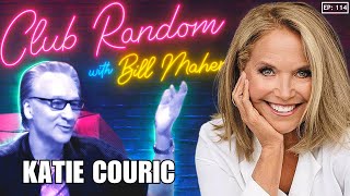 Katie Couric  Club Random with Bill Maher [upl. by Eldora118]