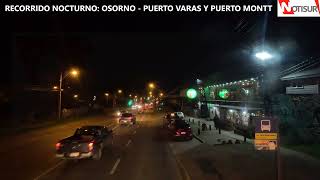 Recorrido Nocturno en Osorno Puerto Varas y Puerto Montt [upl. by Anoik]