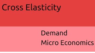 What is Cross Elasticity  Demand Micro Economics  CA CPT  CS amp CMA Foundation  Class 11 [upl. by Singhal358]