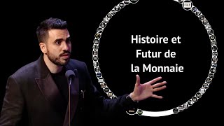 Conférence  Histoire et Futur de la Monnaie  Idriss Aberkane [upl. by Nnylaj]