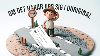 Om det hakar upp sig i Ouriginal [upl. by Edelson477]