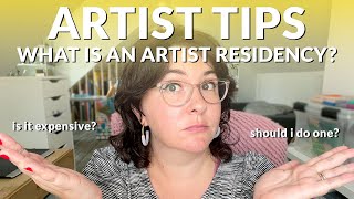 ARTIST TIPS What is an artist residency and should you do one [upl. by Wagshul]