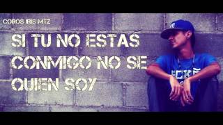 Iris Mtz Ft T Mv Ft El Erick  Sin Ti No Se Quien Soy [upl. by Leong588]