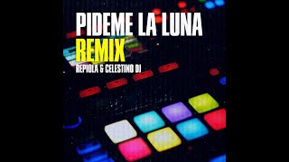 Pideme La Luna Remix │ REPIOLA FT CELESTINO DJ [upl. by Nezam]