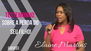 TESTEMUNHO DA PERDA DO SEU FILHO Elaine Martins  Volte A Sonhar [upl. by Greeley]