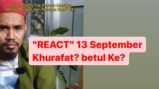 quotREACTquot Ustaz Shafiq Kena Kecam Viral 13 September Khurafat [upl. by Jeffy136]