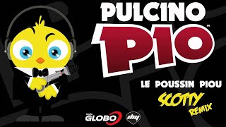 PULCINO PIO  Le Poussin Piou Scotty remix Official [upl. by Mateo445]