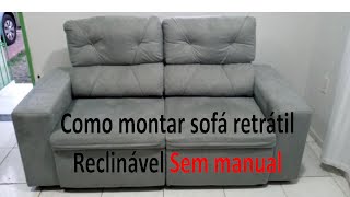 COMO MONTAR SOFÁ RETRÁTIL E RECLINÁVEL SEM MANUAL [upl. by Nayhr]