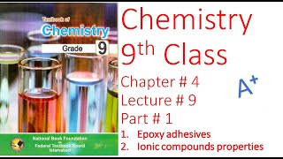 Chemistry 9th class chapter  4 Lecture  9 part 1  Epoxy adhesives  ionic compounds properties [upl. by Yalahs282]