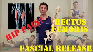 Hip Pain  Rectus Femoris Fascial Release and Stretch [upl. by Ahsratan883]