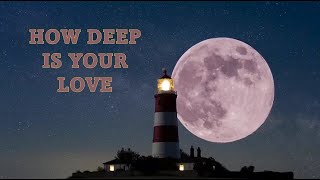 HOW DEEP IS YOUR LOVE  Bee Gees [upl. by Maleeny]