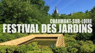 ChaumontsurLoire  Festival international des jardins [upl. by Daune]