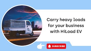 Buy HiLoad EV Cargo Vehicle with 110 km highest Real range amp deliver more for your business [upl. by Akeemahs146]