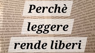 Leggere rende liberi Vi spiego perché [upl. by Odlaumor947]