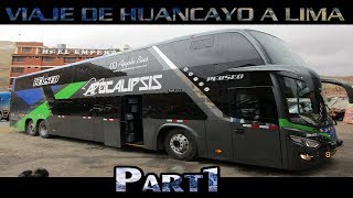 VIAJE DE HUANCAYO A LIMA 2018  PARTE 1  Empresa APOCALIPSIS [upl. by Aivatal55]